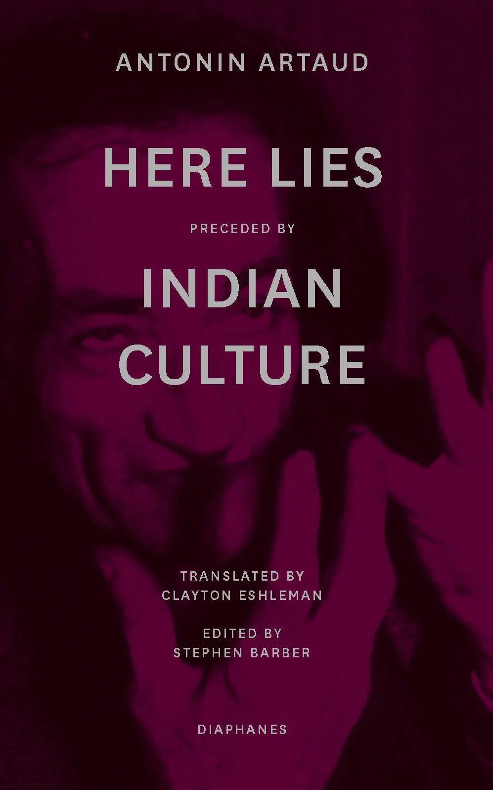 Cover: 9783035803648 | Here Lies preceded by The Indian Culture | Antonin Artaud | Buch