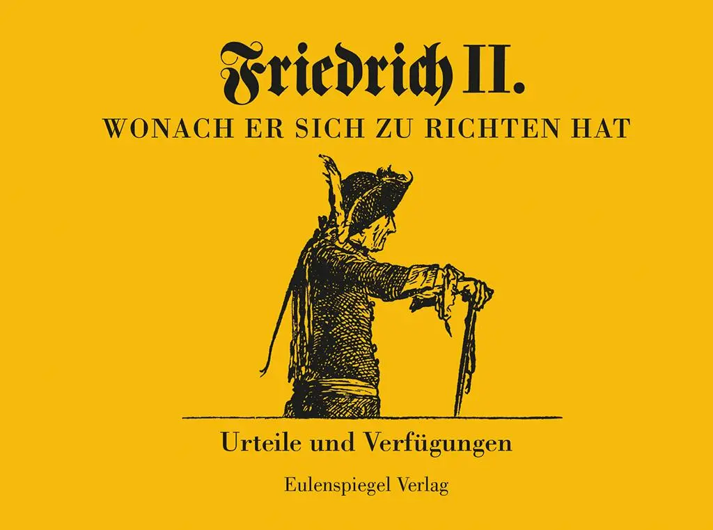 Cover: 9783359013648 | Friedrich II - Wonach er sich zu richten hat | Urteile und Verfügungen