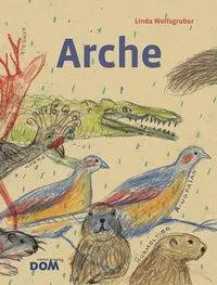Cover: 9783702233648 | Arche | Linda Wolfsgruber | Buch | 26 S. | Deutsch | 2013