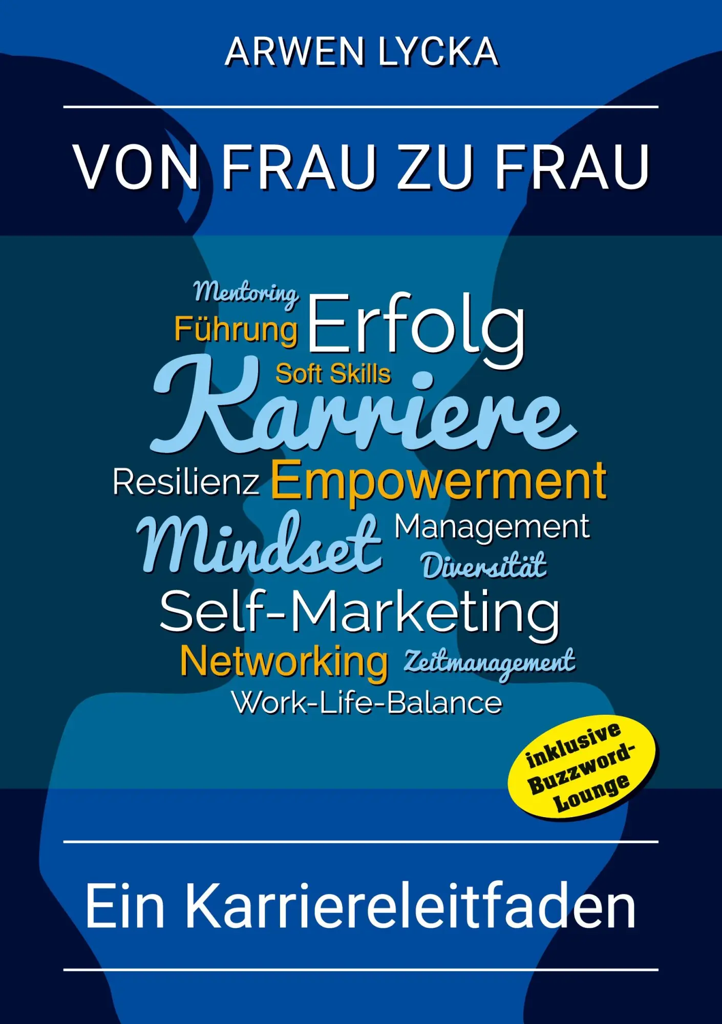 Cover: 9783757853648 | Von Frau zu Frau | Ein Karriereleitfaden | Arwen Lycka | Taschenbuch