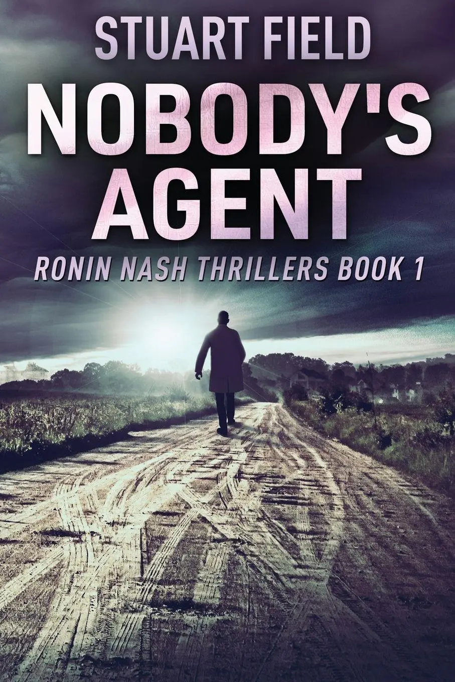Cover: 9784824143648 | Nobody's Agent | Stuart Field | Taschenbuch | Ronin Nash Thrillers
