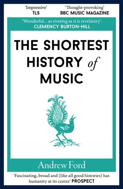 Cover: 9781913083748 | The Shortest History of Music | Andrew Ford | Taschenbuch | 246 S.