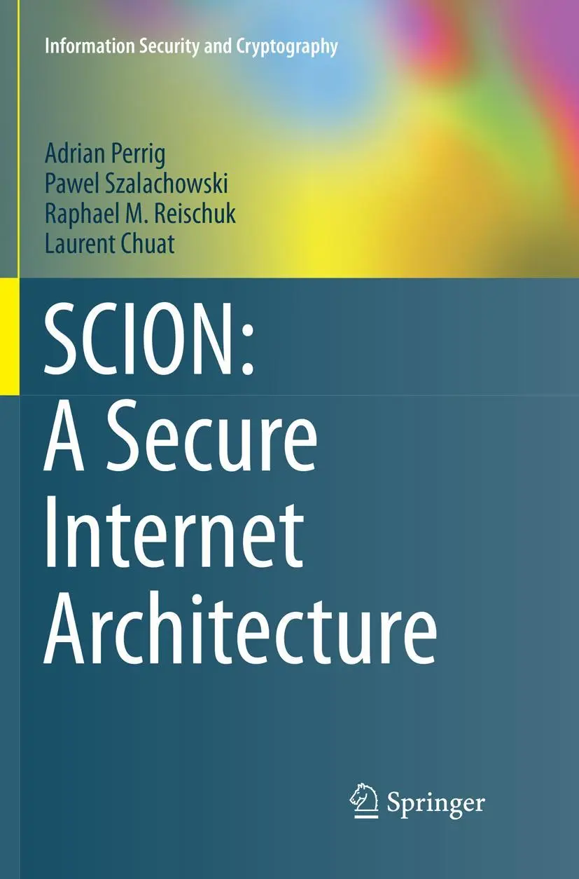 Cover: 9783319883748 | SCION: A Secure Internet Architecture | Adrian Perrig (u. a.) | Buch
