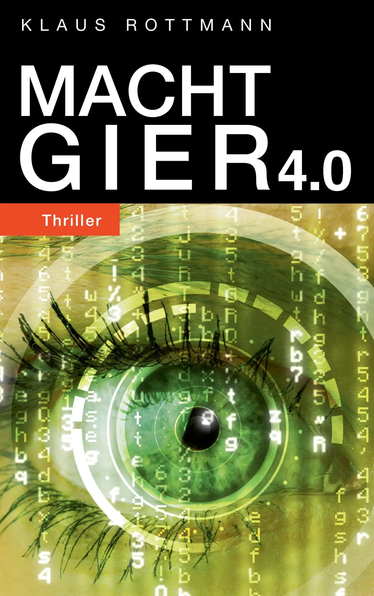 Cover: 9783743123748 | Machtgier 4.0 | Klaus Rottmann | Taschenbuch | 376 S. | Deutsch | 2017