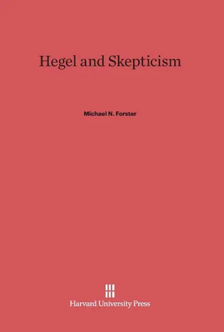 Cover: 9780674283848 | Hegel and Skepticism | Michael N. Forster | Buch | Englisch | 1989
