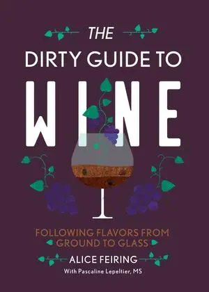 Cover: 9781581573848 | The Dirty Guide to Wine | Following Flavor from Ground to Glass | Buch