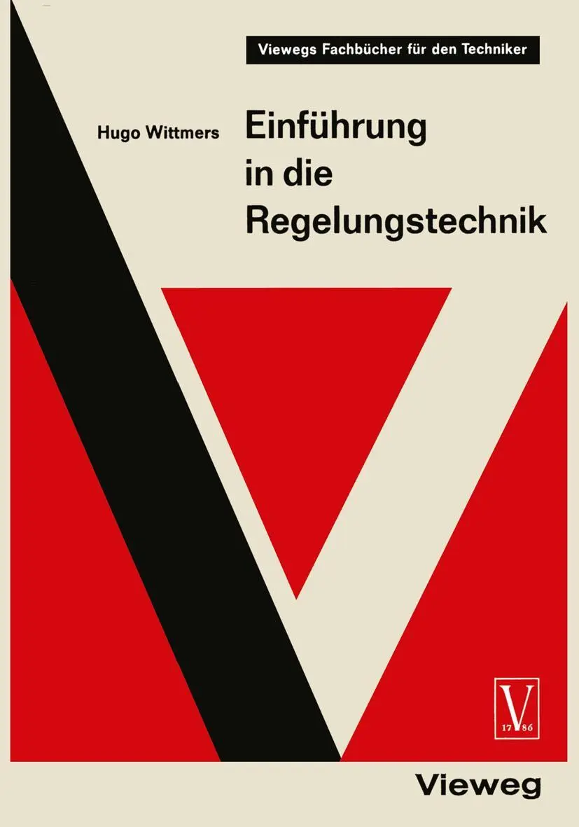 Einführung in die Regelungstechnik: Regelkreis und Steuerkette - die Grundlagen der Automatik (Viewegs Fachbücher für den Techniker)
