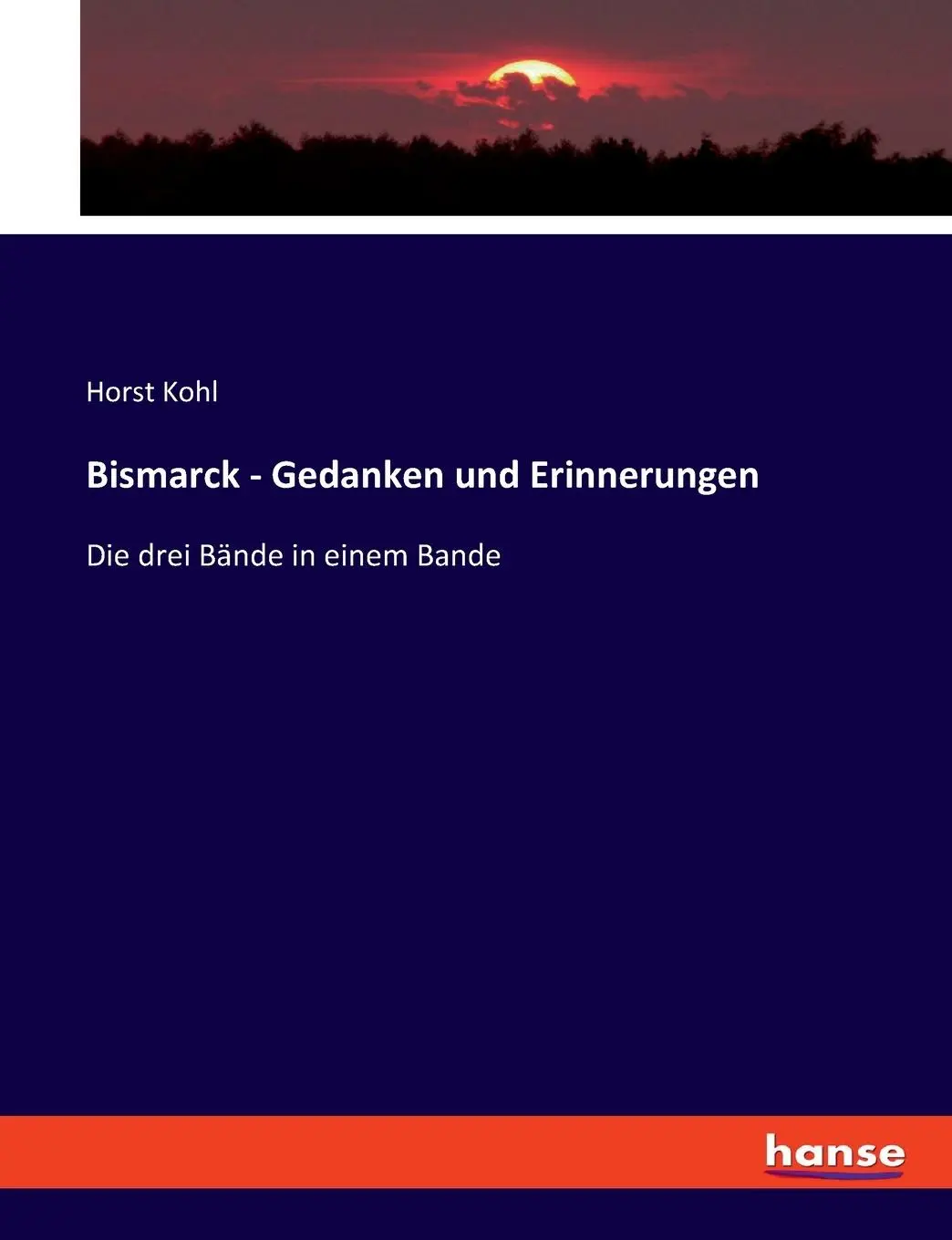 Cover: 9783348103848 | Bismarck - Gedanken und Erinnerungen | Die drei Bände in einem Bande