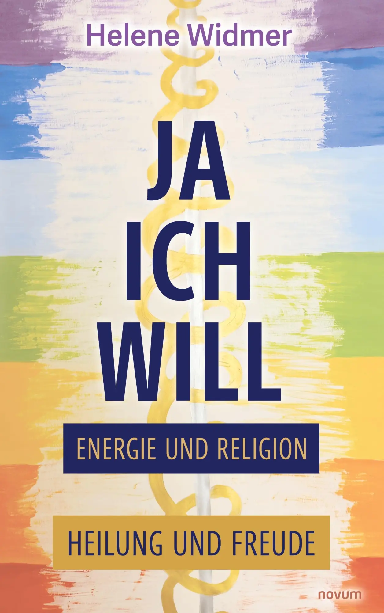 Cover: 9783991303848 | Ja, ich will - Energie und Religion | Heilung und Freude | Widmer