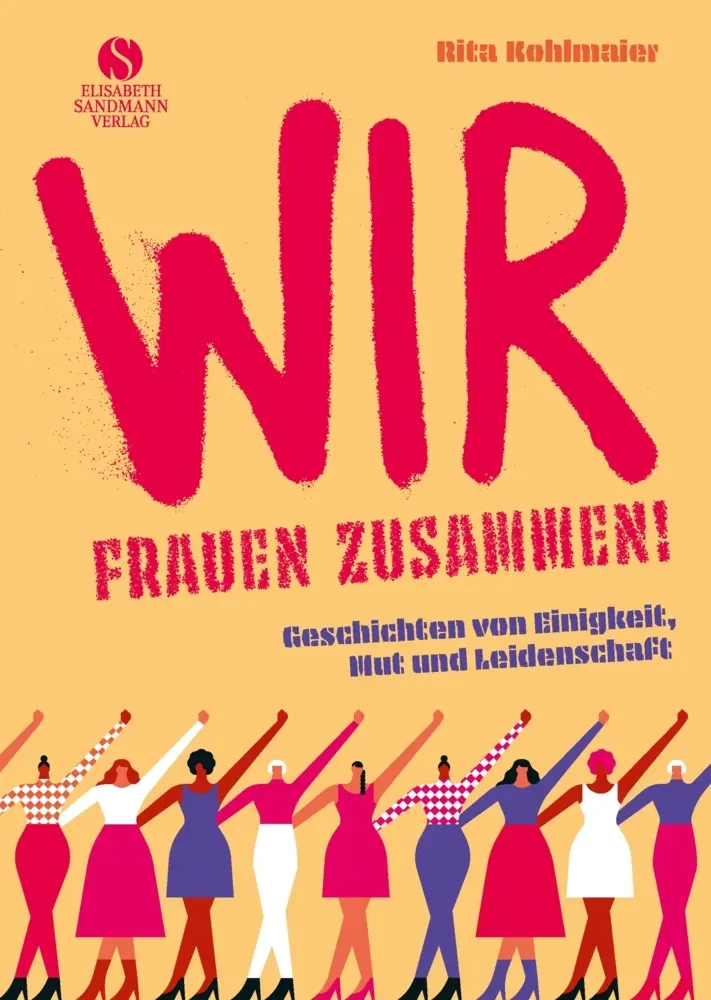 Cover: 9783945543948 | Wir Frauen zusammen | Geschichten von Einigkeit, Mut und Leidenschaft