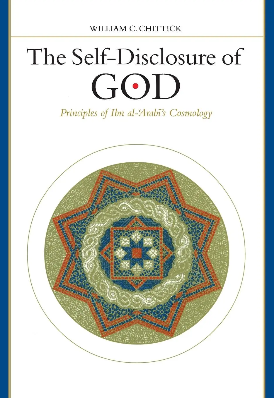 Cover: 9780791434048 | The Self-Disclosure of God | Principles of Ibn al-¿Arab¿'s Cosmology