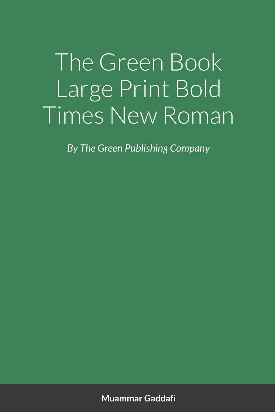Cover: 9781990254048 | The Green Book Large Print Bold Times New Roman | Muammar Gaddafi