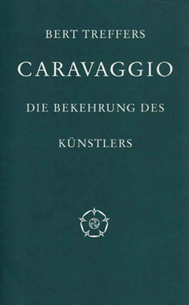 Cover: 9783835304048 | Caravaggio | Die Bekehrung des Malers | Bert Treffers | Taschenbuch