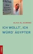 Cover: 9783857874048 | Ich wollt', ich würd' Ägypter | Alaa al-Aswani | Buch | 265 S. | 2009
