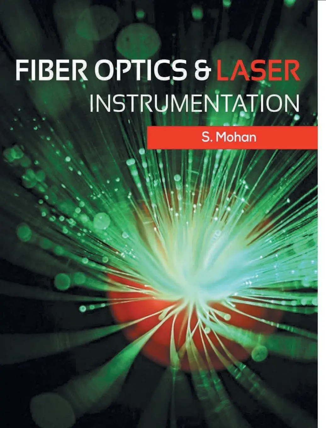 Cover: 9788180944048 | FIBER OPTICS AND LASER INSTRUMENTATION | Gokulraj | Taschenbuch | 2023