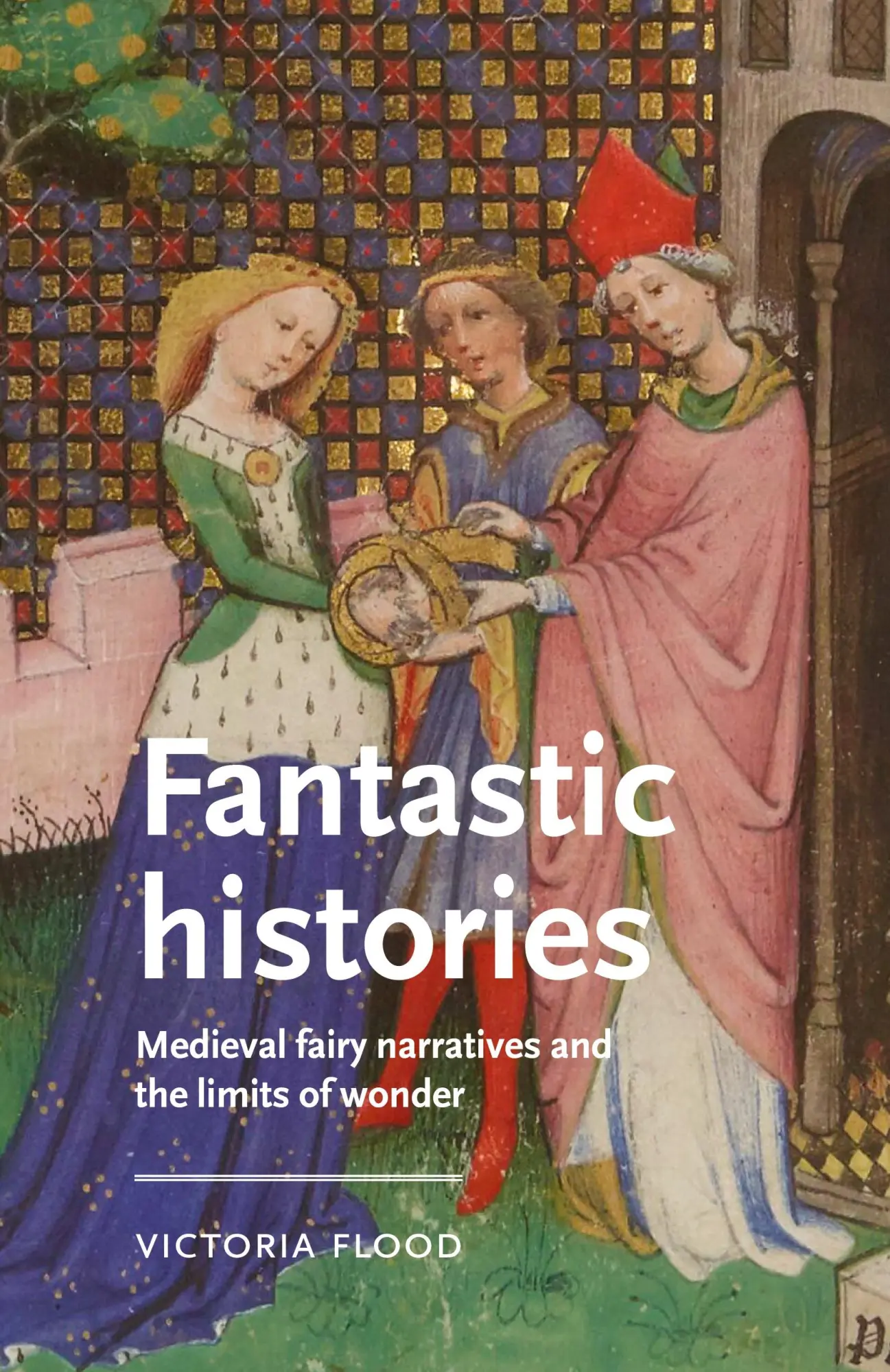 Cover: 9781526164148 | Fantastic histories | Victoria Flood | Buch | Englisch | 2024