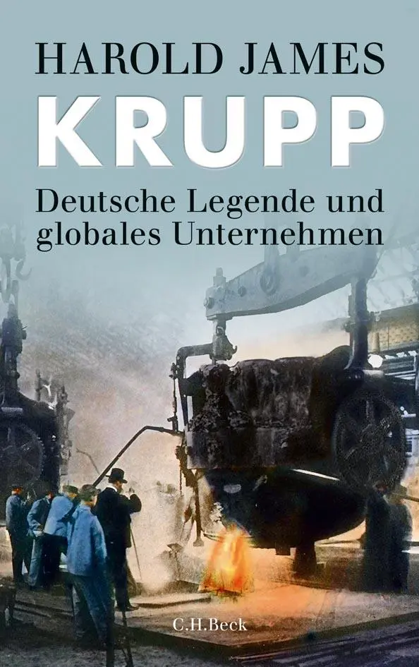 Cover: 9783406624148 | Krupp | Deutsche Legende und globales Unternehmen | Harold James Cover: 9783406624148 | Krupp | Deutsche Legende und globales Unternehmen | Harold James