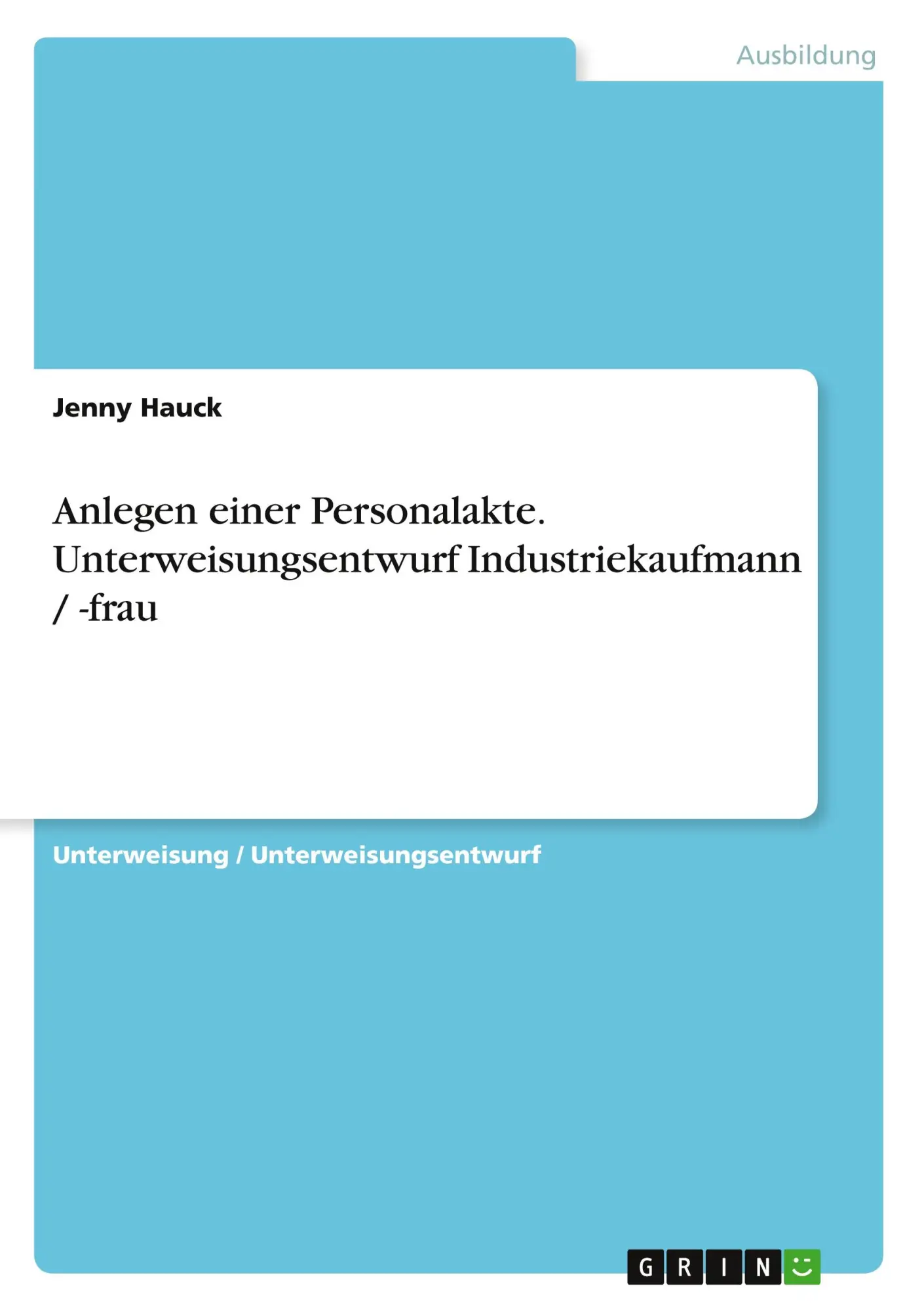 Cover: 9783656574248 | Anlegen einer Personalakte. Unterweisungsentwurf Industriekaufmann...