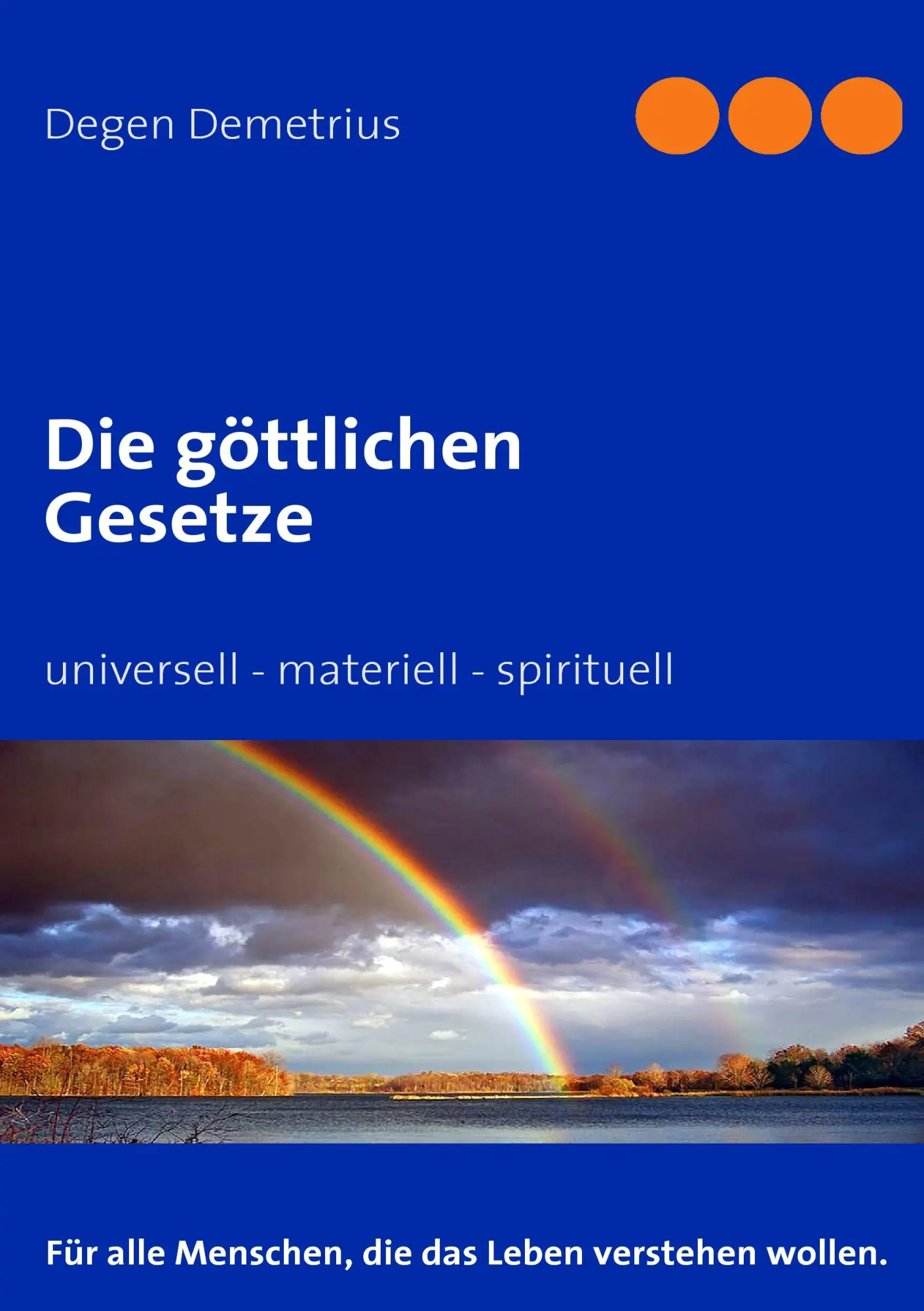Cover: 9783839104248 | Die göttlichen Gesetze | universell - materiell - spirituell | Buch