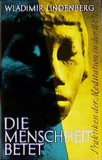 Cover: 9783497004348 | Die Menschheit betet | Praktiken der Meditation in der Welt | Buch
