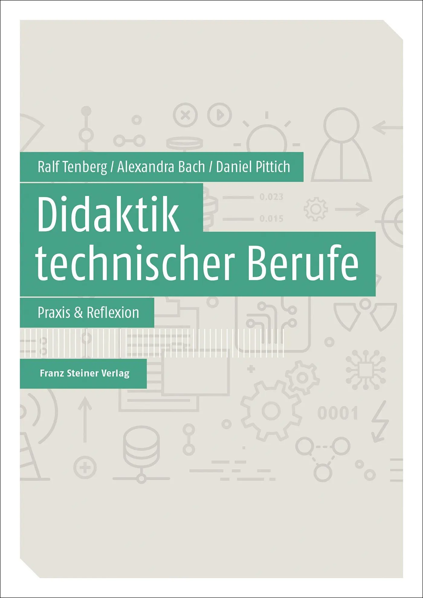 Cover: 9783515124348 | Didaktik technischer Berufe Band 2 | Praxis &amp; Reflexion | Taschenbuch