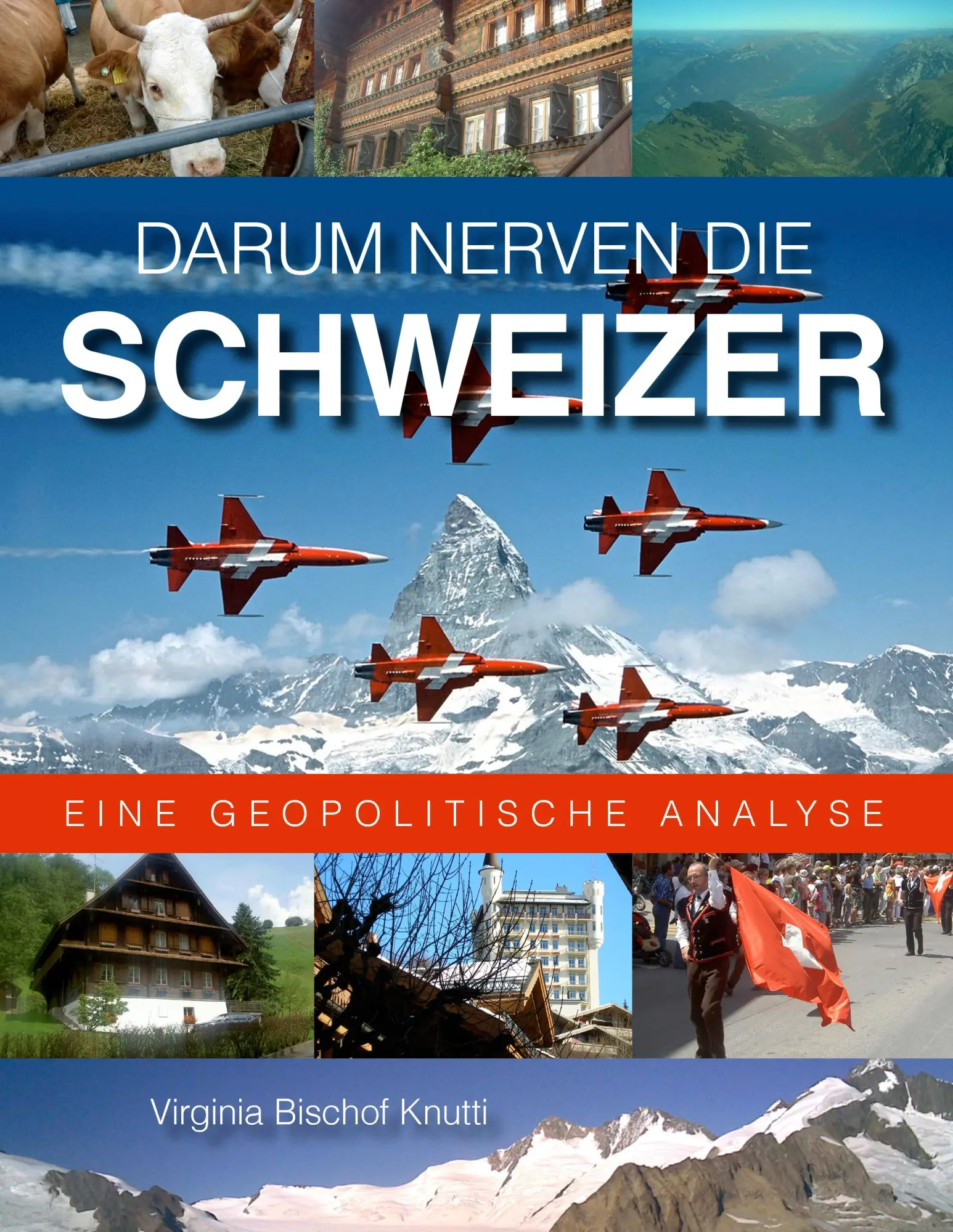 Cover: 9783839194348 | Darum nerven die Schweizer | Eine geopolitische Analyse | Knutti