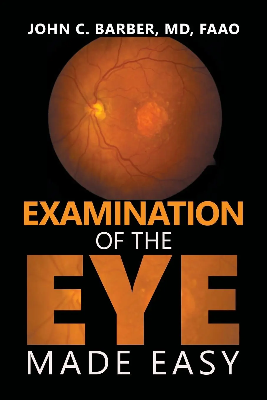 Cover: 9798369404348 | Examination of the Eye Made Easy | John C. Barber MD FAAO | Buch