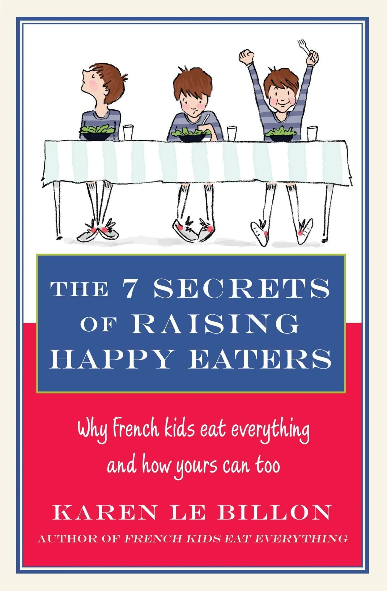 Cover: 9780349404448 | The 7 Secrets of Raising Happy Eaters | Karen Le Billon | Taschenbuch