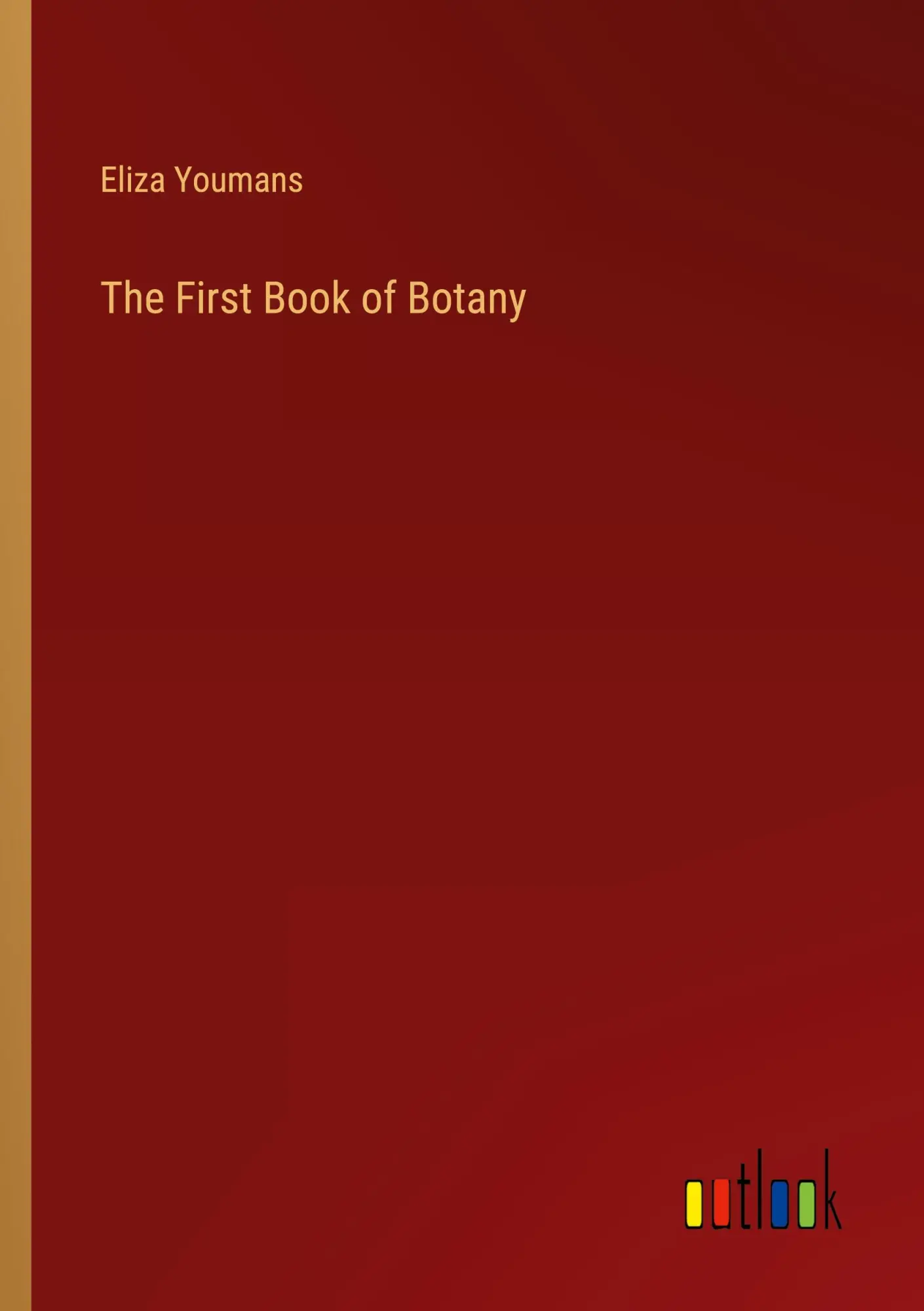 Cover: 9783368154448 | The First Book of Botany | Eliza Youmans | Taschenbuch | Englisch