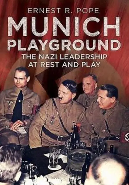 Cover: 9781781554548 | Munich Playground | The Nazi Leadership at Rest and Play | Pope | Buch