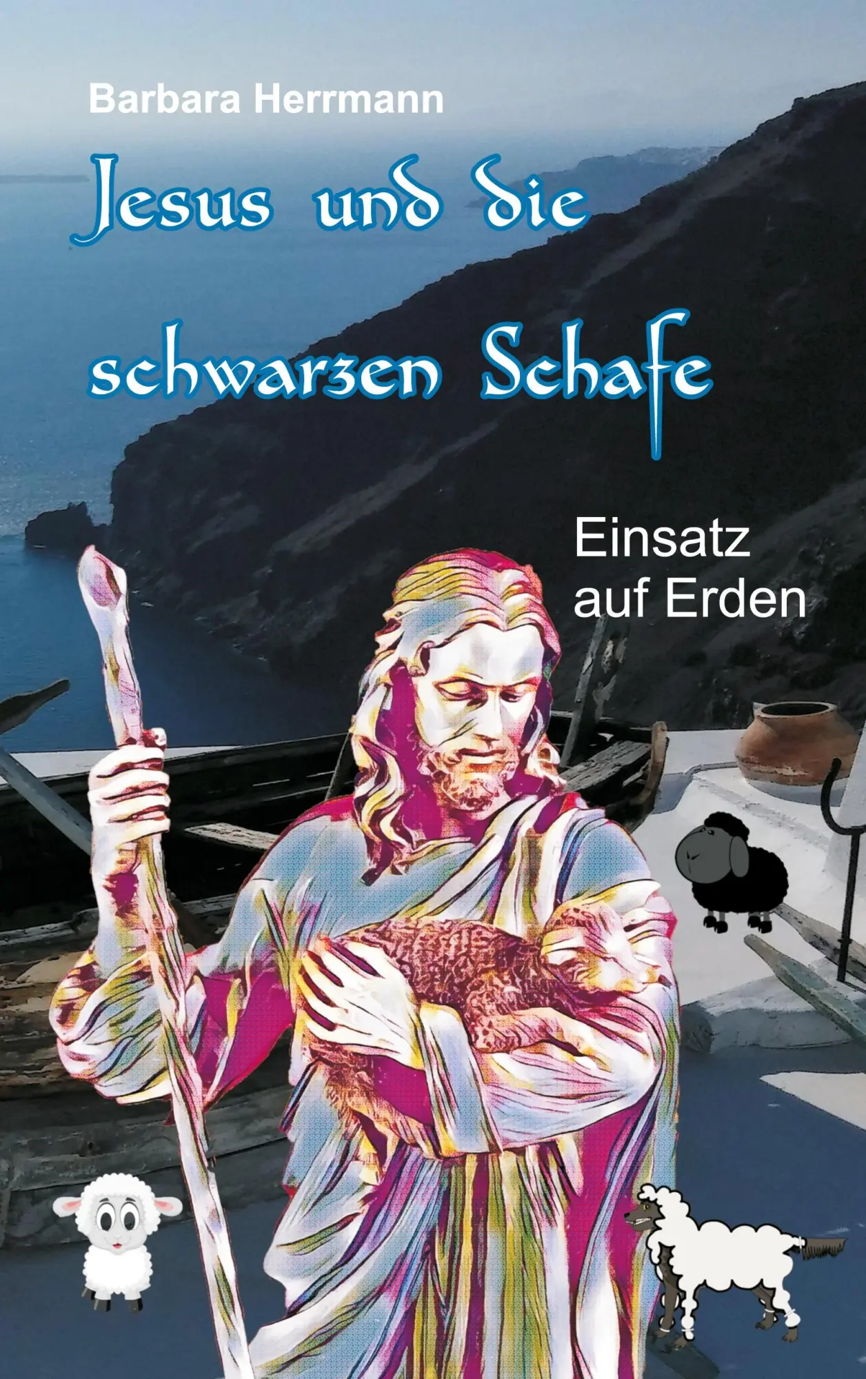 Jesus und die schwarzen Schafe: Einsatz auf Erden