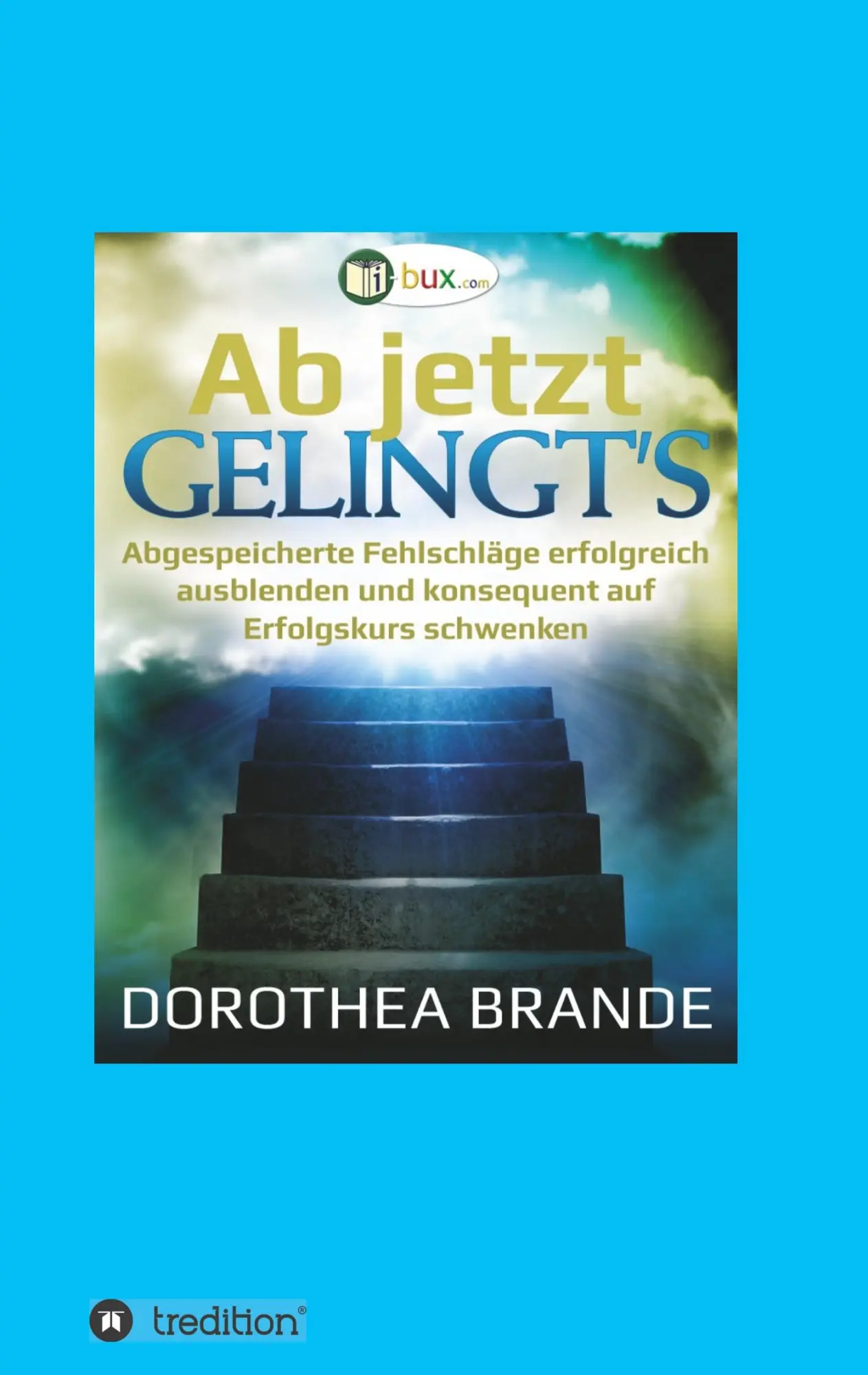 Cover: 9783746934648 | Ab jetzt gelingt's | Dorothea Brande | Taschenbuch | Paperback | 2018