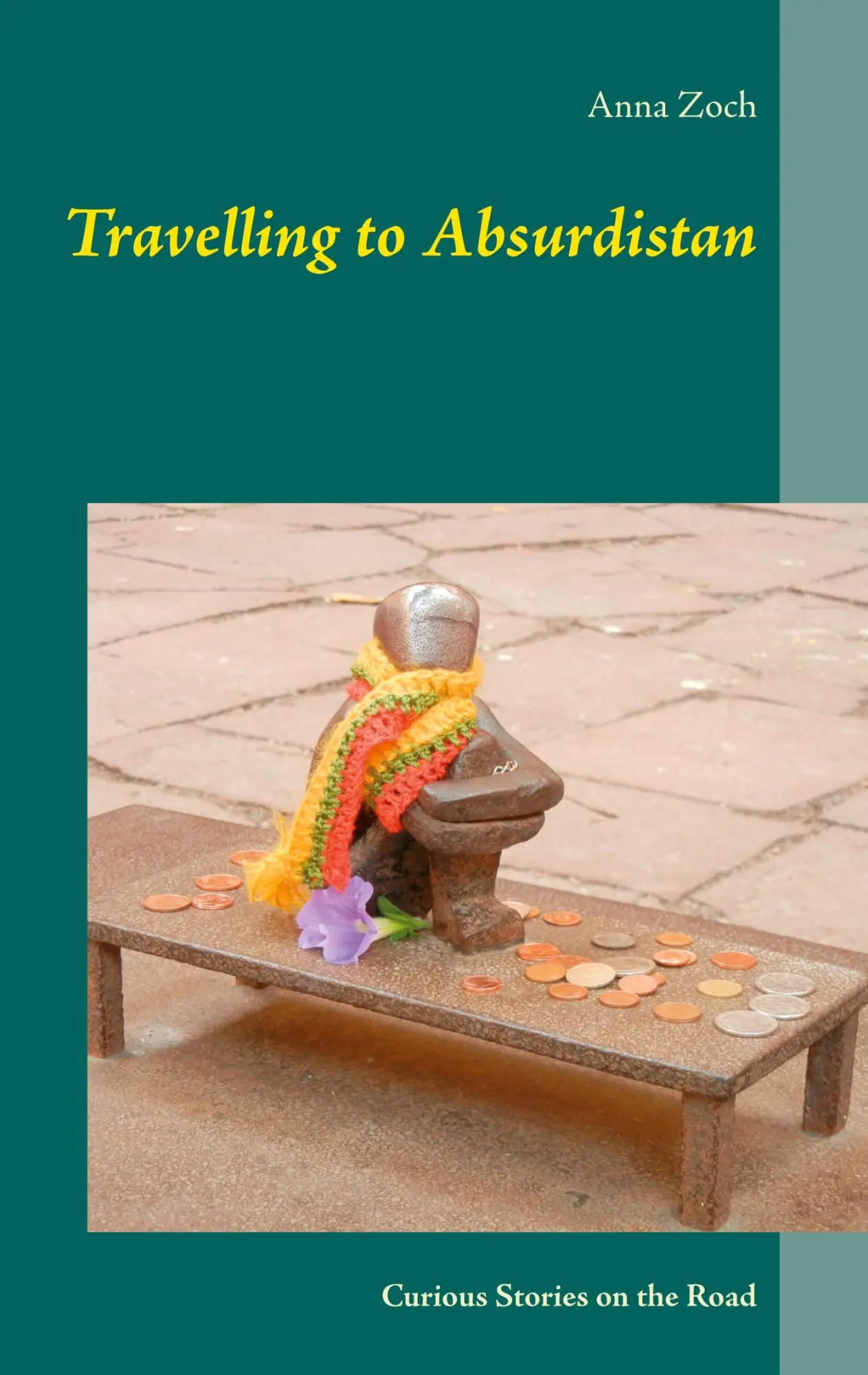 Cover: 9783754304648 | Travelling to Absurdistan | Curious Stories on the Road | Anna Zoch