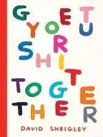 Cover: 9781797234748 | Get Your Shit Together | David Shrigley | Taschenbuch | Englisch