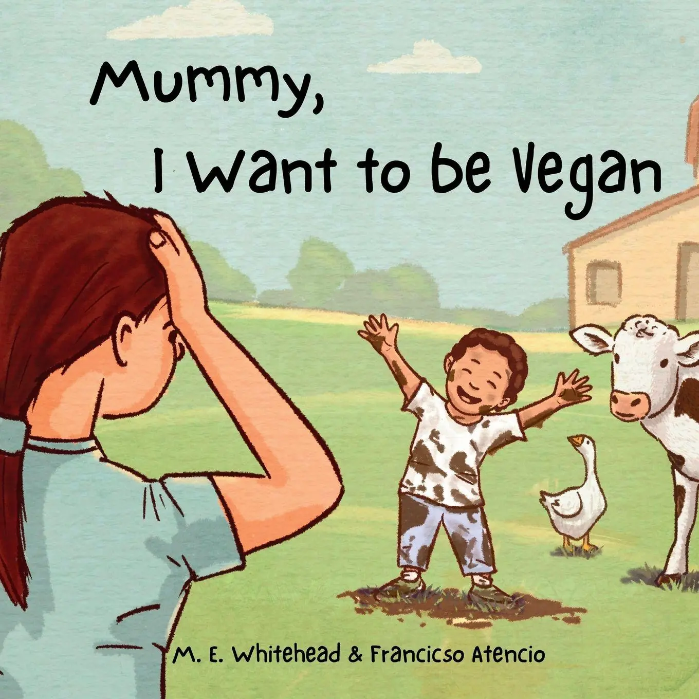 Cover: 9781919474748 | Mummy, I Want to be Vegan | Montoya E Whitehead | Taschenbuch | 2026