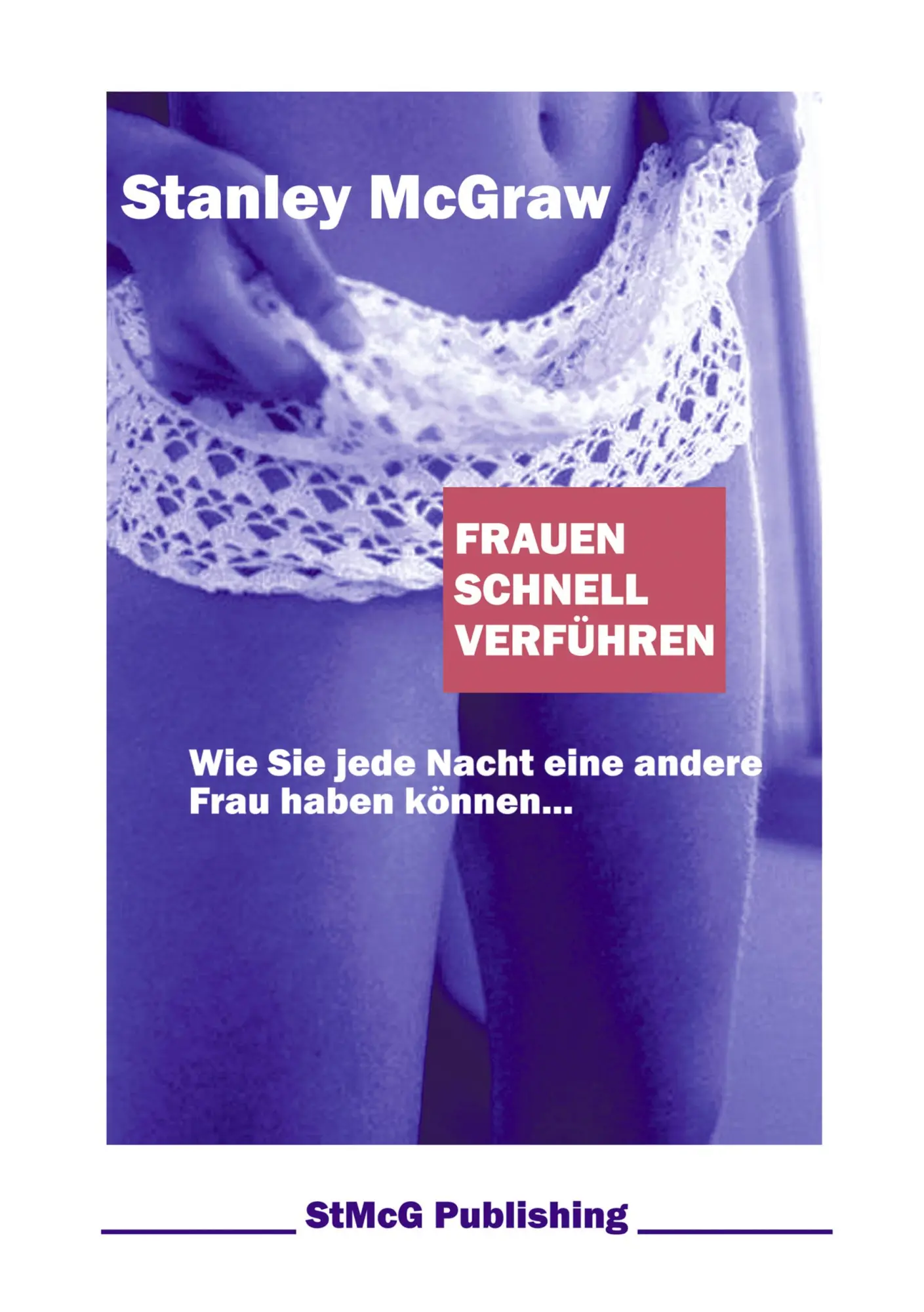 Cover: 9783831134748 | Frauen schnell verführen | Stanley McGraw | Taschenbuch | 80 S. | 2002