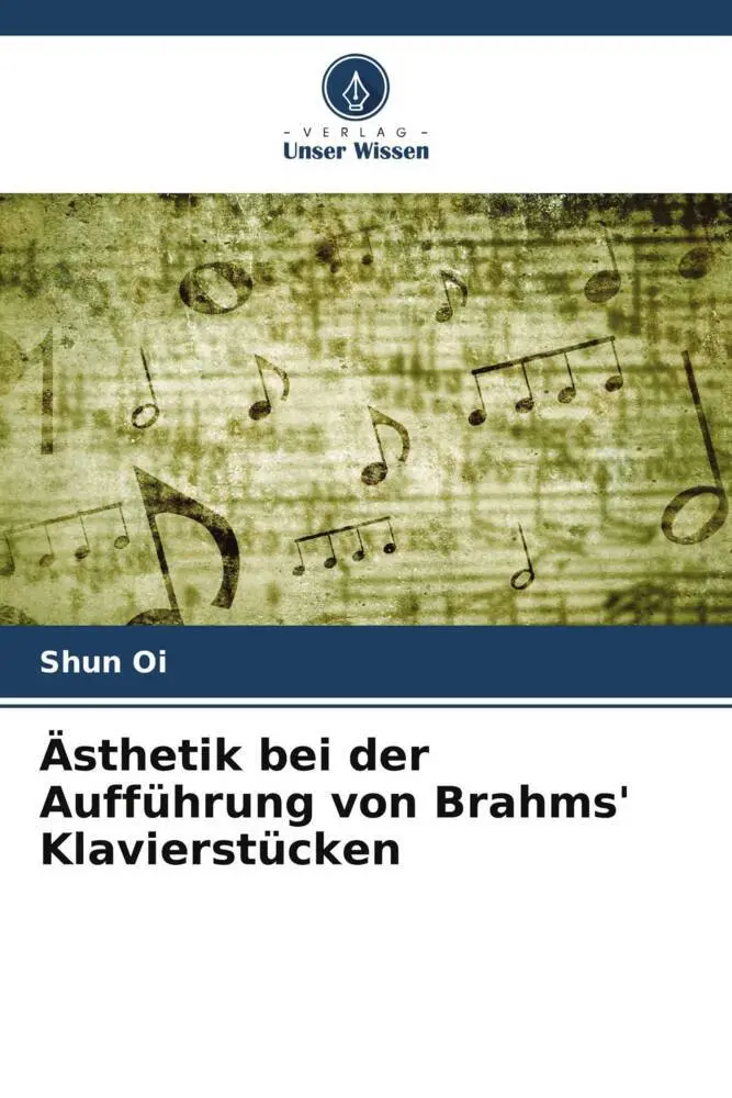 Cover: 9786204854748 | Ästhetik bei der Aufführung von Brahms' Klavierstücken | Shun Oi