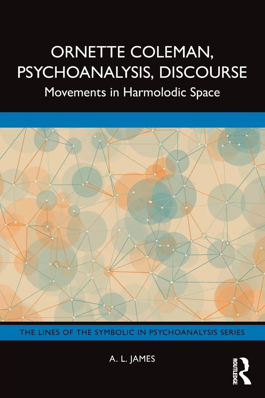 Cover: 9781032534848 | Ornette Coleman, Psychoanalysis, Discourse | A. L. James | Taschenbuch