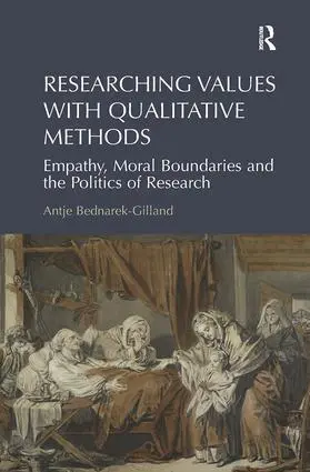 Cover: 9781138494848 | Researching Values with Qualitative Methods | Antje Bednarek-Gilland