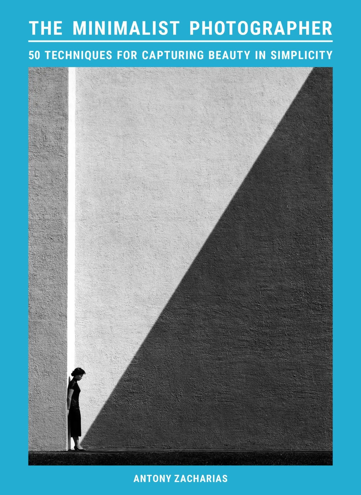 Cover: 9781399624848 | The Minimalist Photographer | Antony Zacharias | Taschenbuch | 144 S.