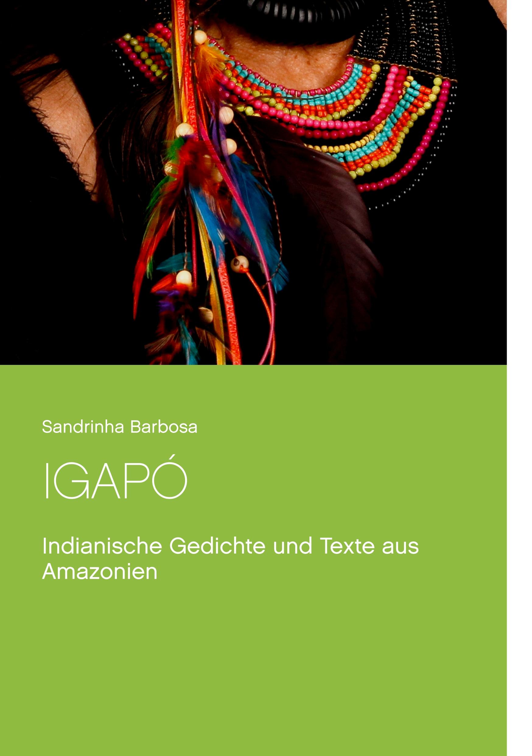 Igapó | Indianische Gedichte und Texte aus Amazonien | Sandrinha Barbosa | Taschenbuch | Paperback | Deutsch | 2019 | Books on Demand | EAN 9783749434848 - Barbosa, Sandrinha