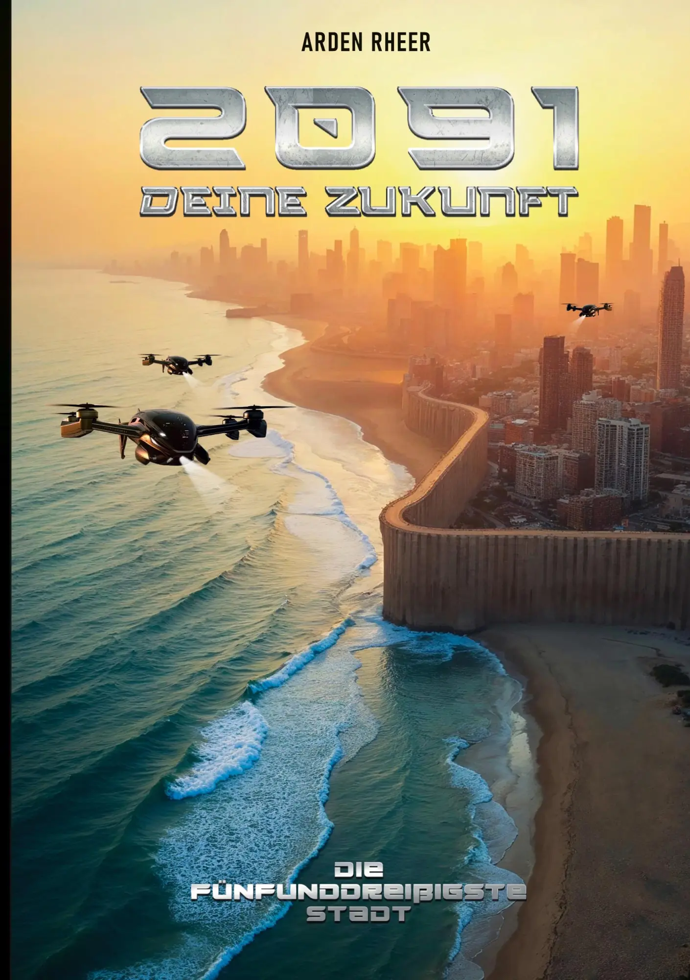Cover: 9783769304848 | 2091 Deine Zukunft | Die fünfunddreißigste Stadt | Arden Rheer | Buch