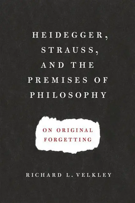 Cover: 9780226214948 | Velkley, R: Heidegger, Strauss, and the Premises of Philosop | Velkley