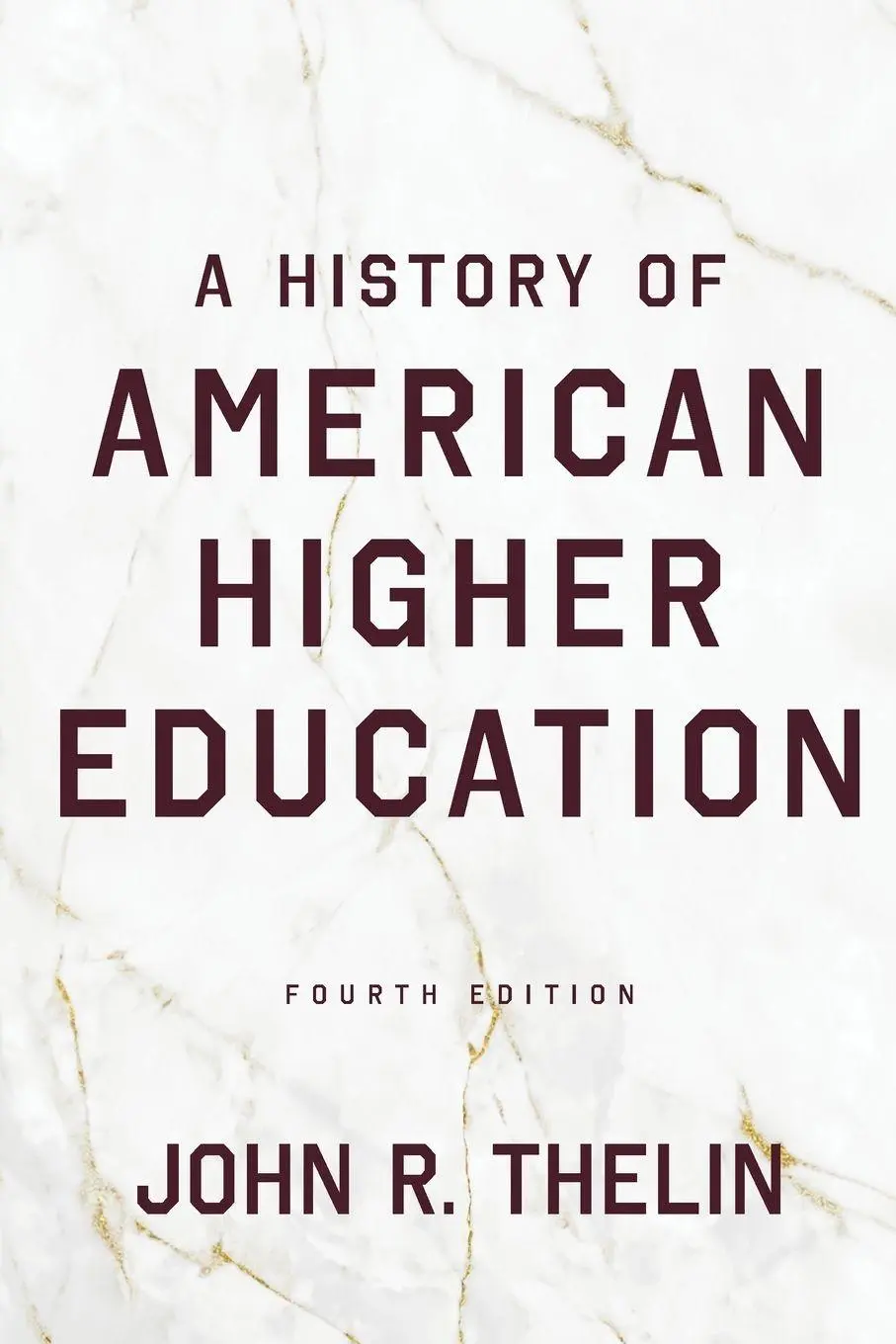 Cover: 9781421454948 | A History of American Higher Education, fourth edition | Thelin | Buch
