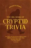 Cover: 9781646044948 | The Big Book of Cryptid Trivia | Bernadette Johnson | Taschenbuch