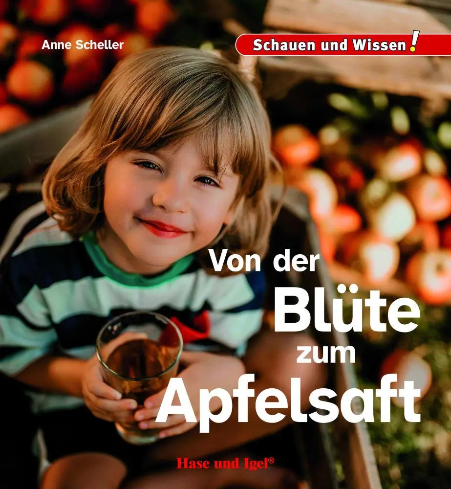 Cover: 9783863165048 | Von der Blüte zum Apfelsaft | Schauen und Wissen! | Anne Scheller