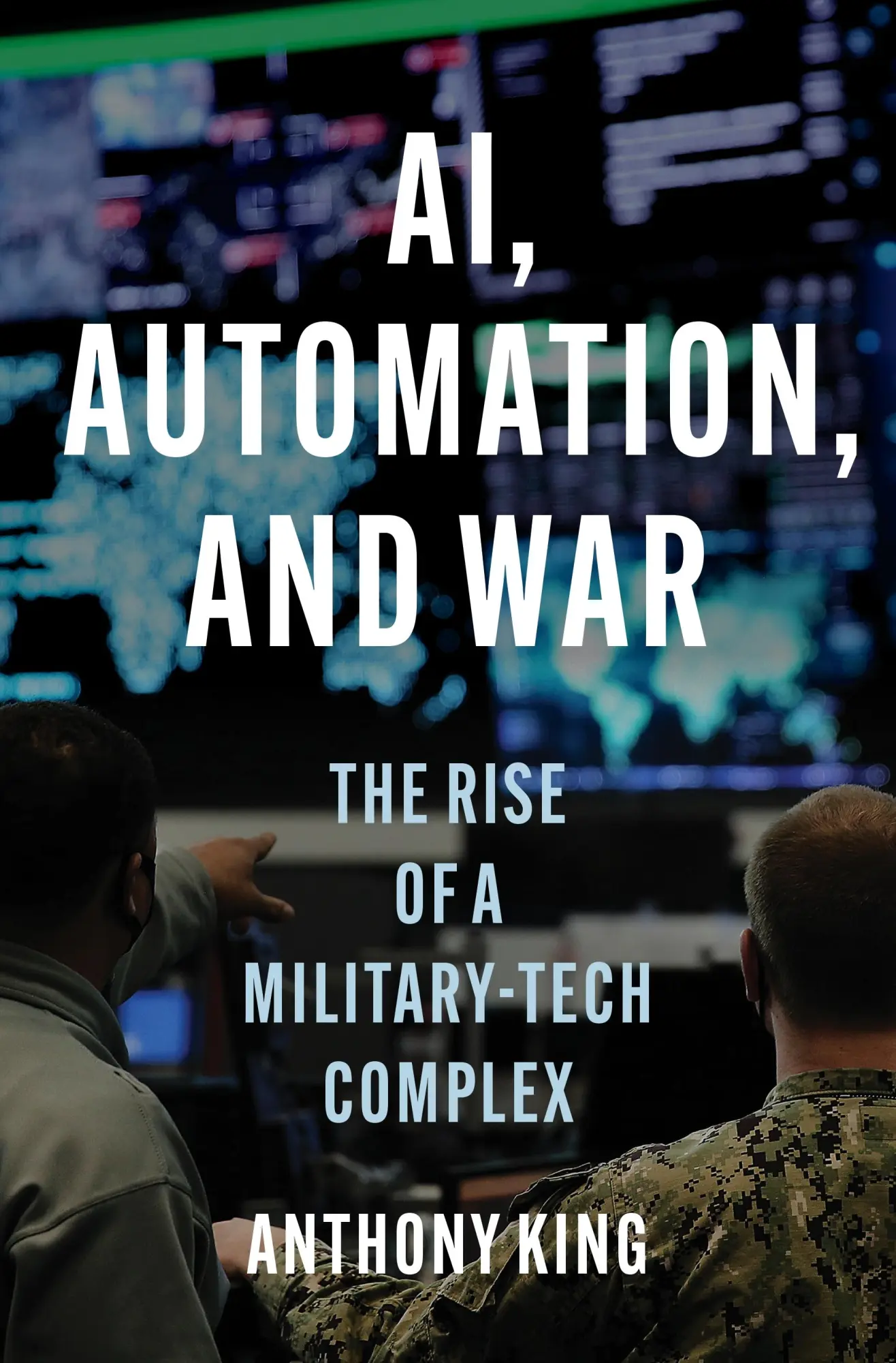 Cover: 9780691265148 | AI, Automation, and War | The Rise of a Military-Tech Complex | King