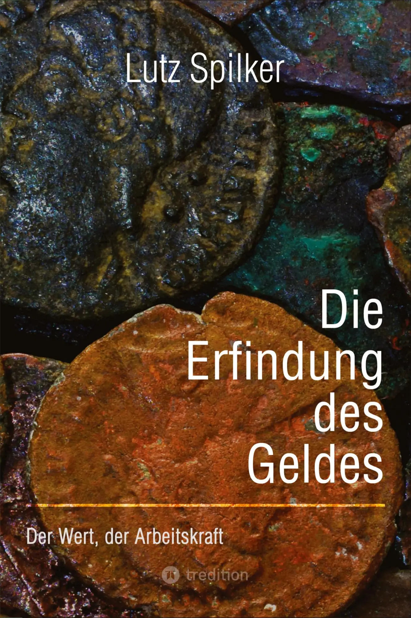 Cover: 9783384205148 | Die Erfindung des Geldes | Der Wert, der Arbeitskraft | Lutz Spilker