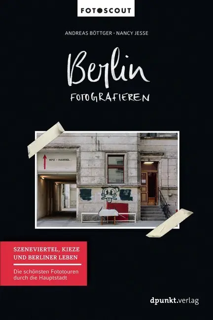 Cover: 9783864905148 | Berlin fotografieren. Bd.2 | Andreas Böttger (u. a.) | Taschenbuch