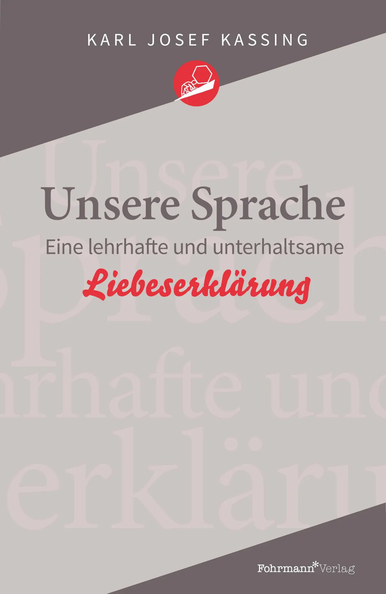 Cover: 9783949215148 | Unsere Sprache | Eine lehrhafte und unterhaltsame Liebeserklärung